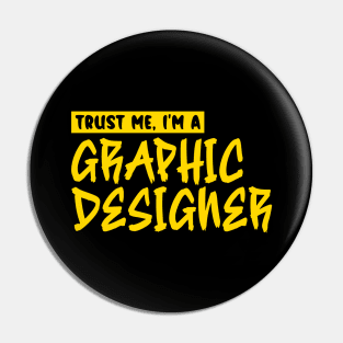 Trust me, I'm a graphic designer Pin