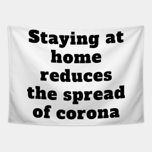 Staying at home reduces the spread of corona Tapestry