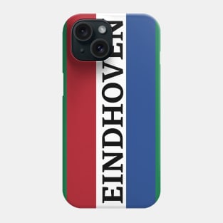 Eindhoven City in Dutch Flag Phone Case