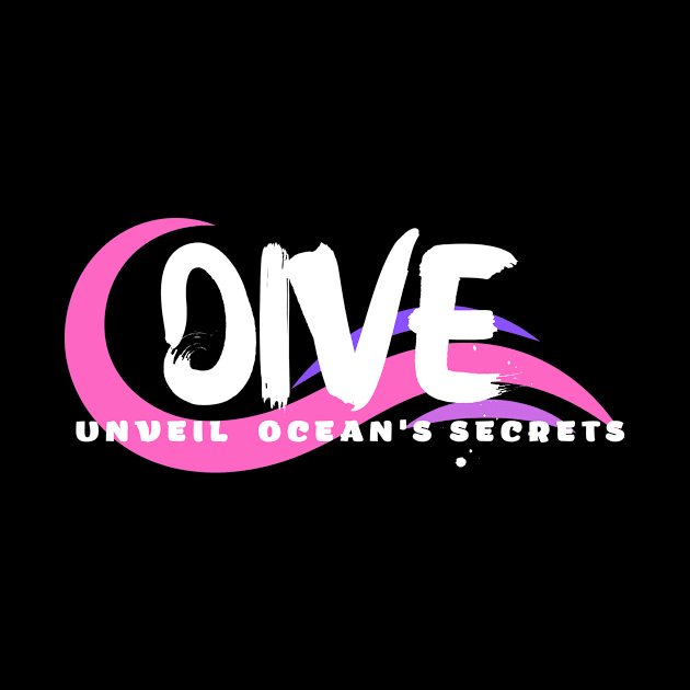 Dive - Unveil the Ocean's Secrets Scuba diving | Scuba | Ocean lovers | Freediver by Punderful Adventures