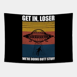 Get in loser we are doing a butt stuff Tapestry