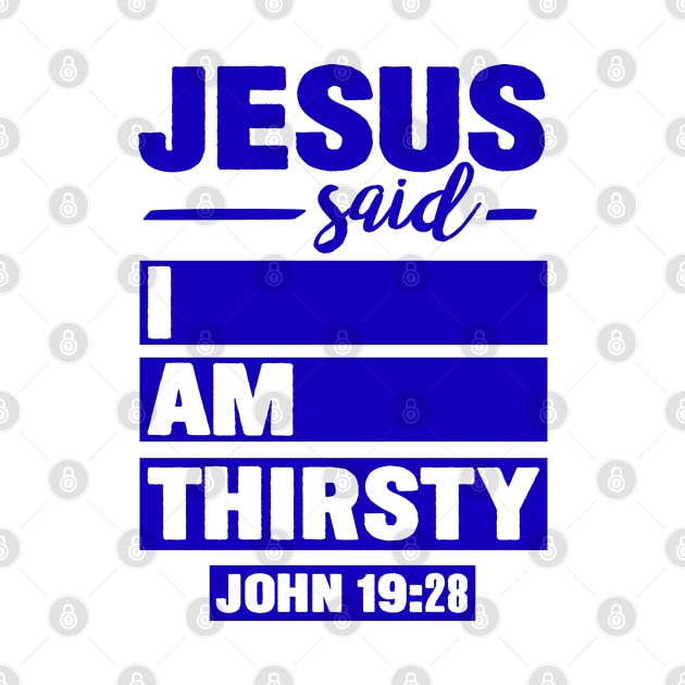 John 19:28 Jesus Said I Am Thirsty by Plushism