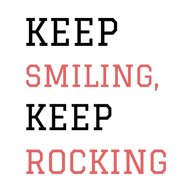 Keep smiling keep rocking by BigtoFitmum27