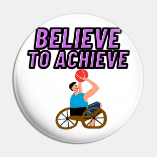 Powerful Wheel Chair - Believe to Achieve Pin