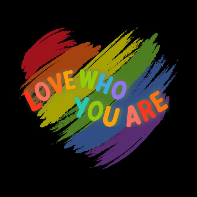 Love Who You Are - Rainbow Heart by Prideopenspaces