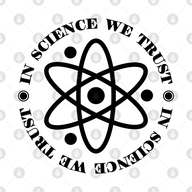 In Science We Trust Black by Shinsen Merch