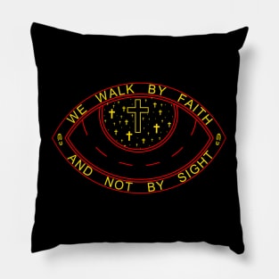 WE WALK BY FAITH AND NOT BY SIGHT Pillow