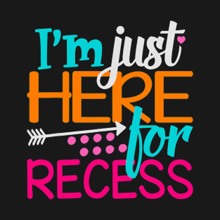 Just Here for the Recess Funny Shirt Back to School T-Shirt