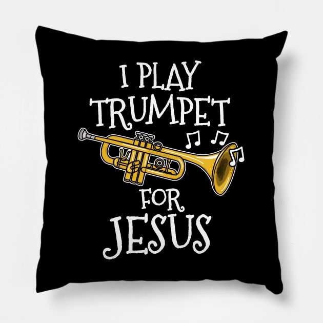 I Play Trumpet For Jesus Trumpeter Church Musician Pillow by doodlerob