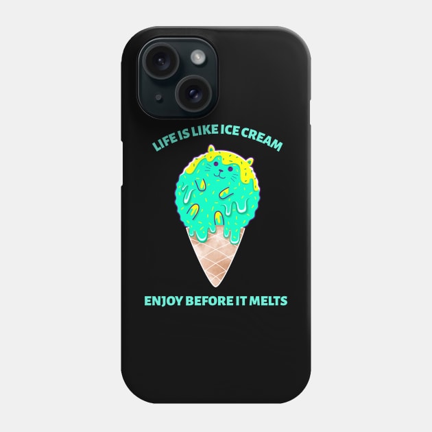 Enjoy It Before It Melts Phone Case by BlueCloverTrends