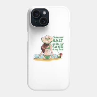 Summer Salt in the Air Sand in my Hair Phone Case