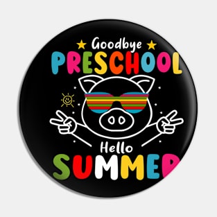 Goodbye Preschool Hello Summer Last Day of pre-k Pig Pin