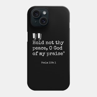 Psalm 109: 1 Phone Case