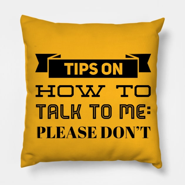 How to talk to me: Please don't Pillow by hsf