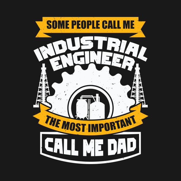 Manufacturing Industrial Engineer Dad Father Gift by Dolde08