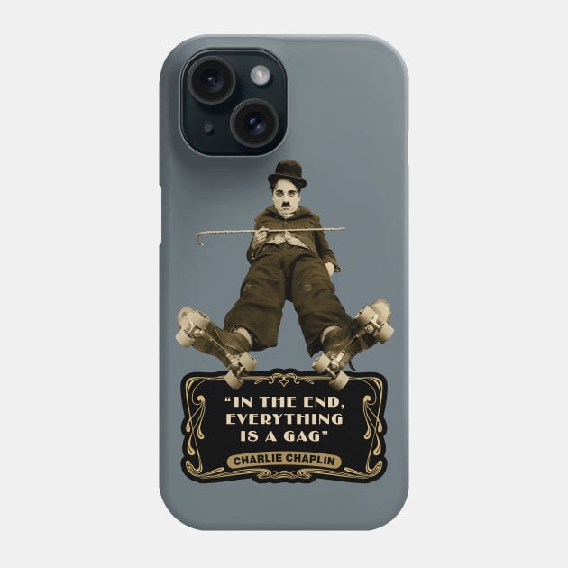 Charlie Chaplin Quotes: "In The End, Everything Is A Gag" Phone Case by PLAYDIGITAL2020