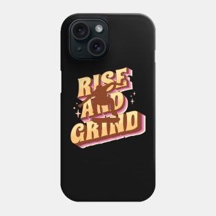 rise and grind, skateboarder Phone Case