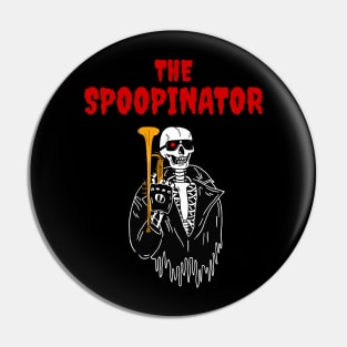 The Spoopinator Pin
