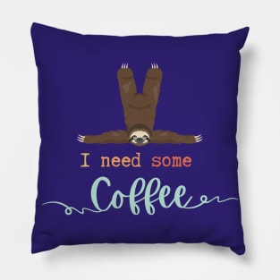 I Need Some Coffee Pillow