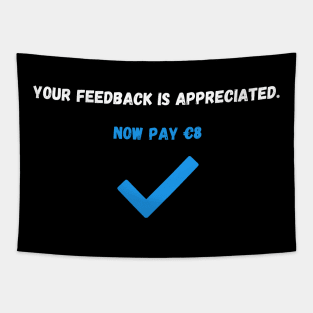 Your Feedback Is Appreciated Euro Tapestry