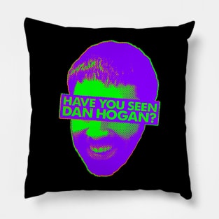 Have you seen Dan Hogan? Pillow