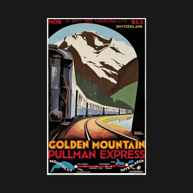 Golden Mountain Pullman Express Between Montreux and Interlaken  - Vintage Swiss Railway Travel Poster by Naves