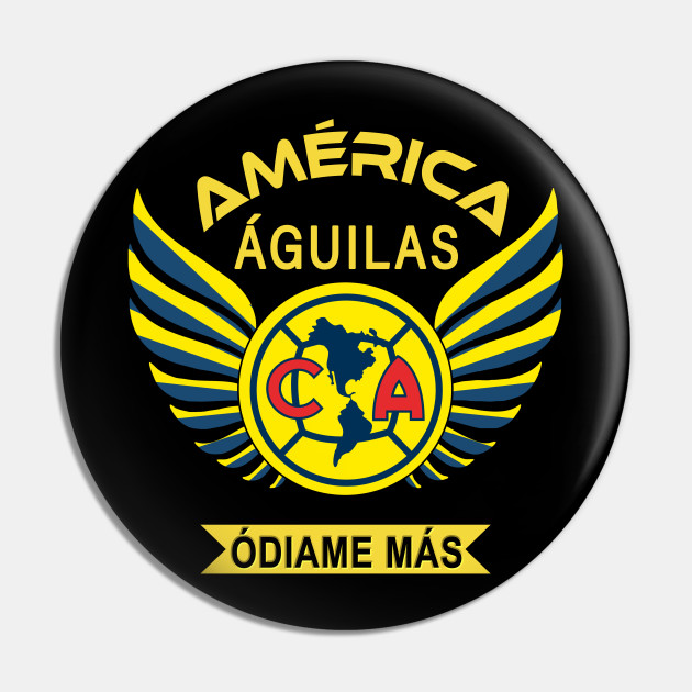 Aguilas del America Odiame Mas Club America Futbol Mexicano - Aguilas Del  America - Pin | TeePublic