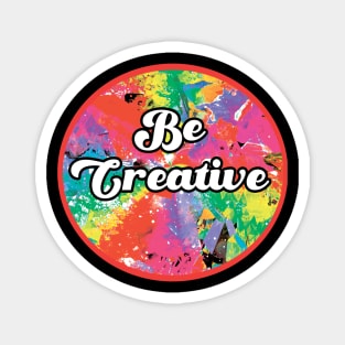 Be Creative Magnet