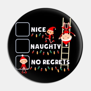 Nice Naughty No Regrets Pin