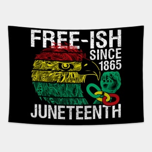 Juneteenth Freedom - Free-ish Since 1865 - Free ish Since Tapestry