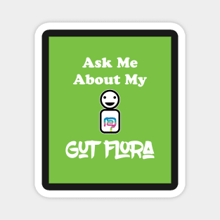 Ask Me About My Gut Flora green variant Magnet