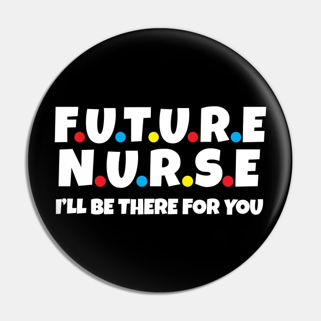 Future Nurse I will be there for you Pin by Work Memes