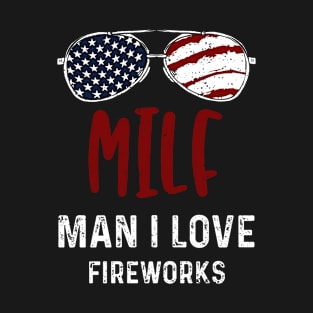MILF Man I Love Fireworks T-Shirt