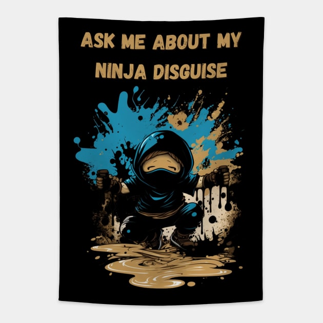 Ninja Kidz, Ask Me About My Ninja Disguise Tapestry by LetsGetInspired