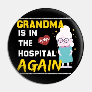 Grandma is in the hospital again Pin