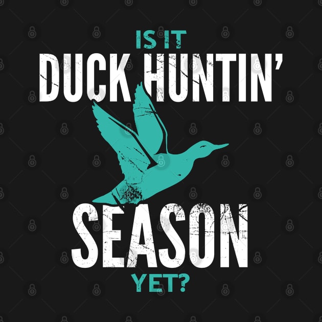 Duck Hunters can't wait for Duck Hunting Season by Gold Wings Tees