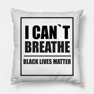 BLACK LIVES MATTER: I CANT BREATHE Pillow