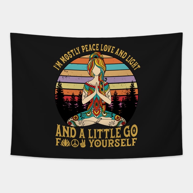 I'm mostly peace love and light and a Little go Tapestry by TEEPHILIC