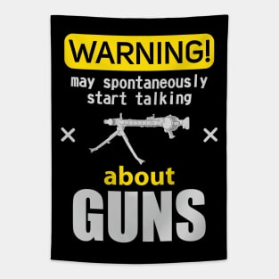 WARNING may spontaneously start talking about guns Tapestry