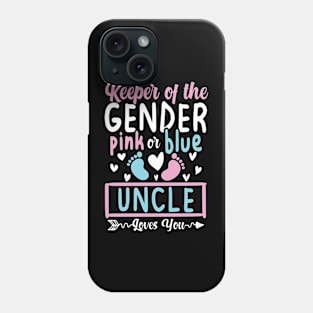 Keeper of the Gender Pink or Blue Uncle Loves You Phone Case