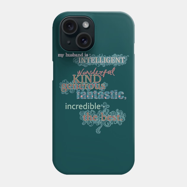 My Husband is... the Best Phone Case by micklyn