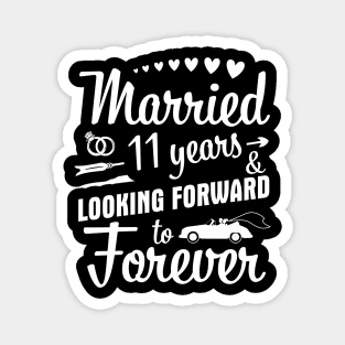 Married 11 Years And Looking Forward To Forever Happy Weddy Marry Memory Husband Wife Magnet