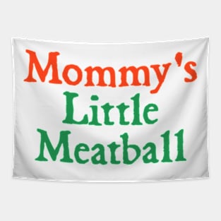 Mommy's Little Meatball Tapestry