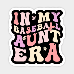 In my baseball aunt era Magnet