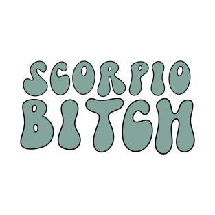 Scorpio bitch T-Shirt