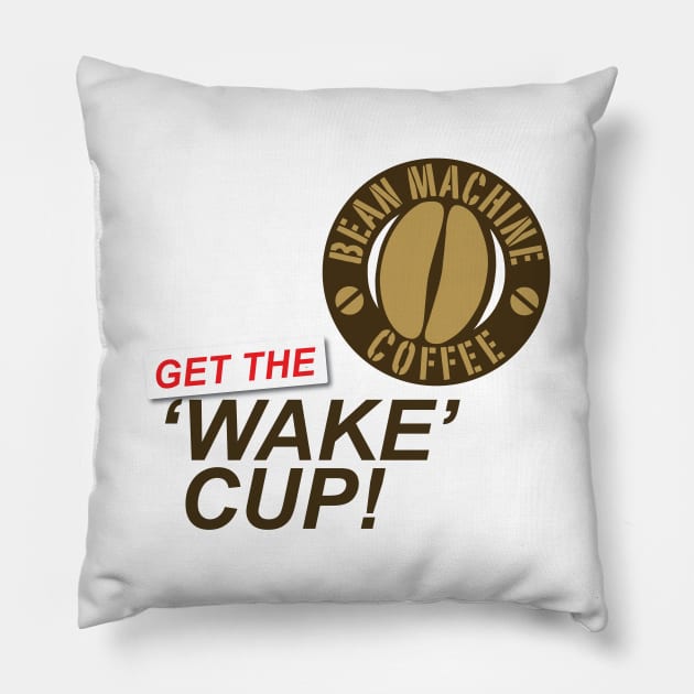 Wake-Cup! Bean Machine Coffee House Pillow by straightupdzign