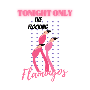 Tonight Only The Flocking Flamingos Spoof Concert T-Shirt