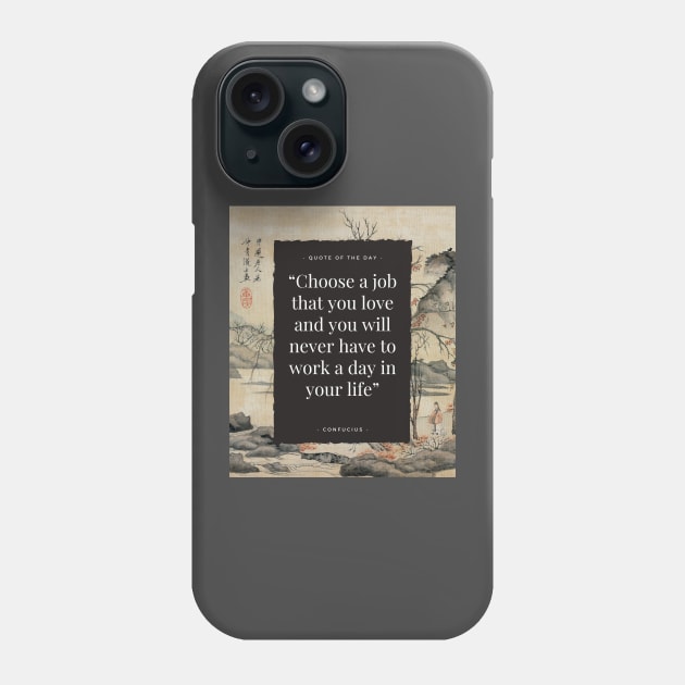 Famous quote of confucius Phone Case by CachoGlorious