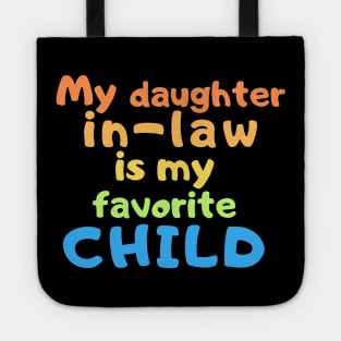 My daughter in law is my favorite child Tote