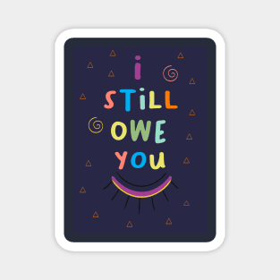 i still own you classic shirts Magnet